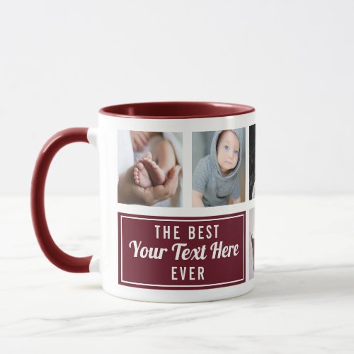 The Best Your Text Here Ever Burgundy Custom Photo Mug