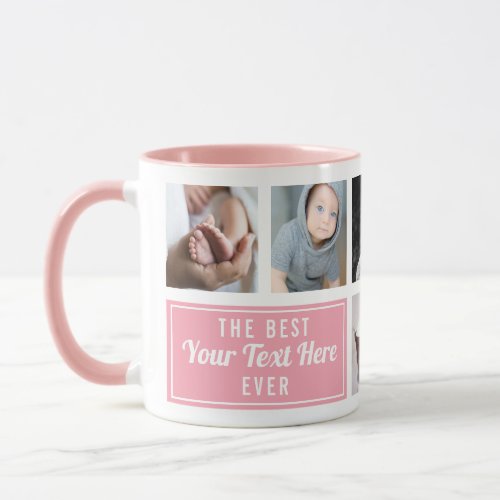 The Best Your Text Here Ever Pink Custom Photo Mug