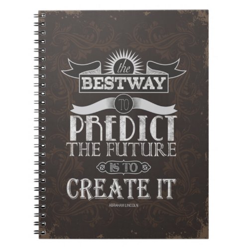 the bestway to predict a future is to create them notebook