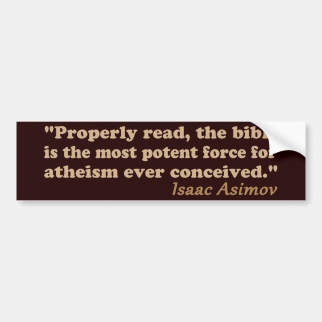 The Bible is a Potent Force for Atheism Bumper Sticker (Front)