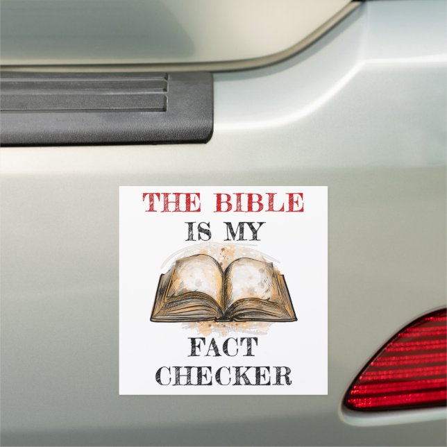 The Bible is My Fact Checker: Christian Faith   Car Magnet (In Situ)