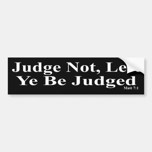The Bible  Not Judging Others Bumper Sticker