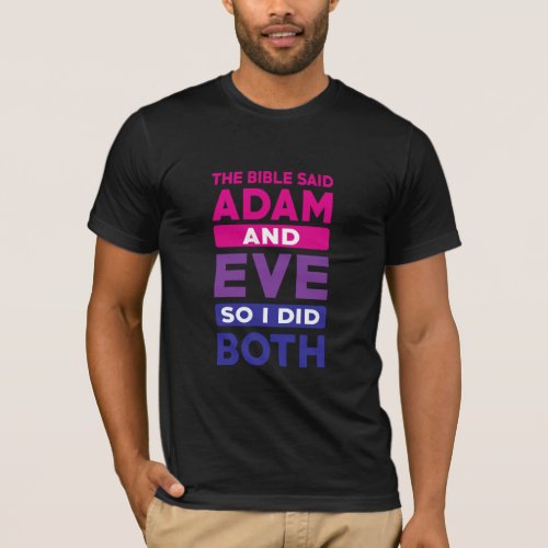 The Bible Said Adam And Eve So I Did Both Gift T_Shirt