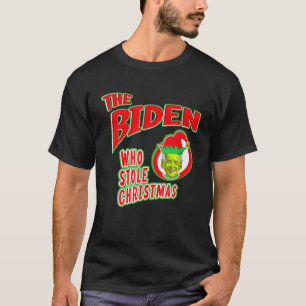 The Biden Who Stole Christmas For Xmas Patriotics T-Shirt