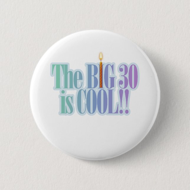 The Big 30 is Cool Pinback Button (Front)