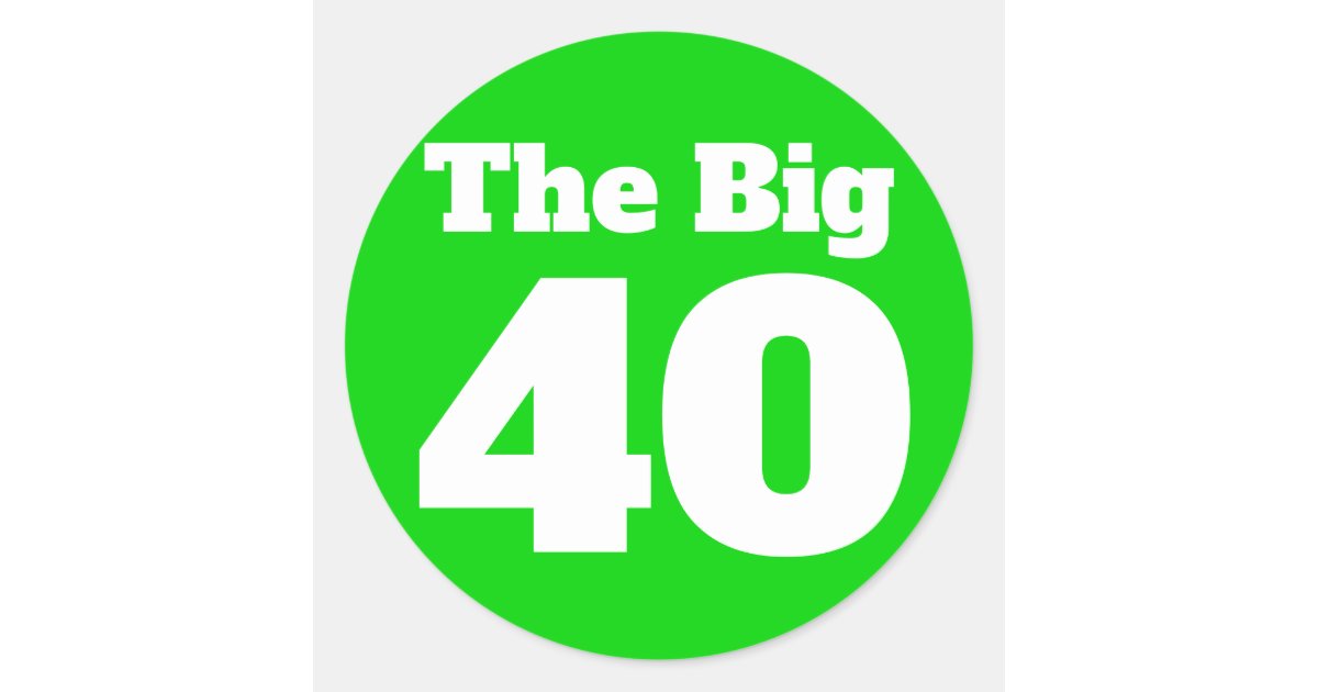 The Big 40 Green Birthday Classic Round Sticker | Zazzle