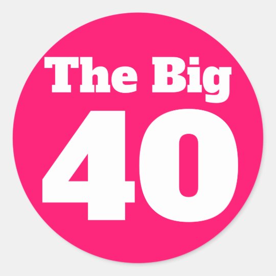 The Big 40 Pink Birthday Classic Round Sticker | Zazzle.com