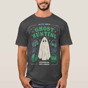 The Big Book Of Ghost Hunting Funny Halloween T-sh T-Shirt