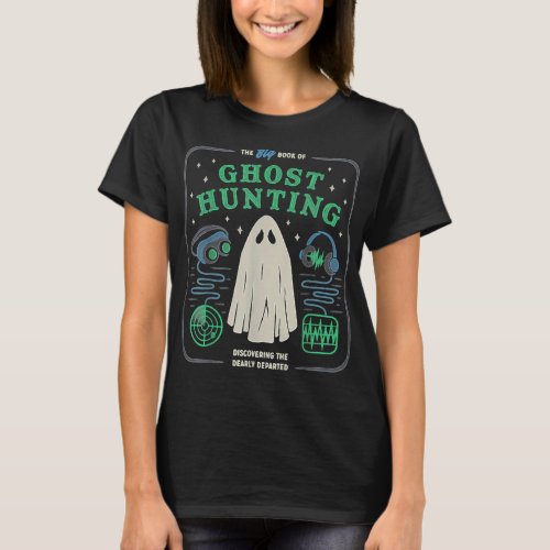 The Big Book of Ghost Hunting Funny Halloween T_Shirt