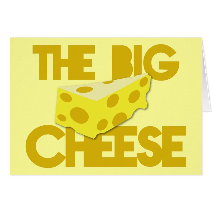 The BIG CHEESE! boss Card | Zazzle