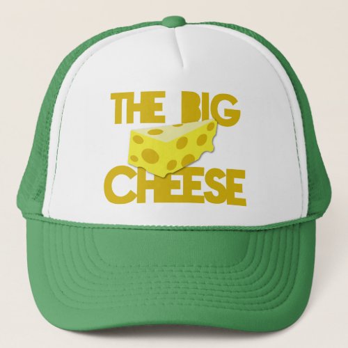 The BIG CHEESE boss Trucker Hat