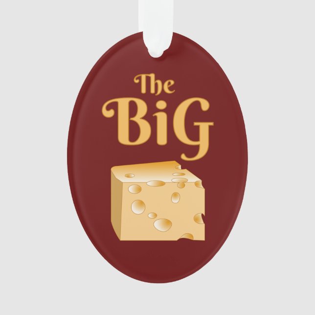 The Big Cheese Ornament (Front)