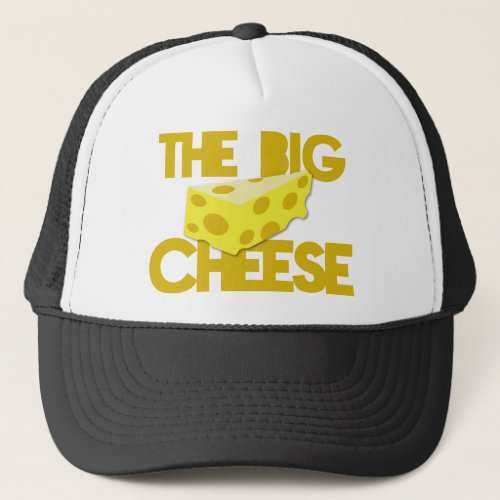 THE BIG CHEESE the boss design with cheese Trucker Hat