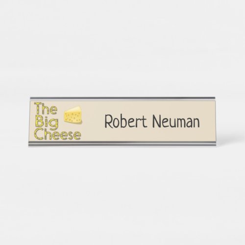 The Big Cheese with Name Desk Name Plate
