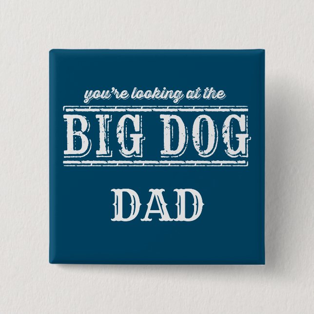 The Big Dog Button (Front)