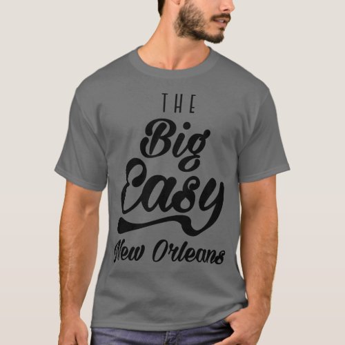 The Big Easy New Orleans 1 T_Shirt