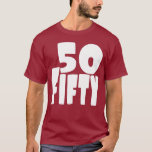 The BIG Five O Turning Fifty Years Old T-Shirt