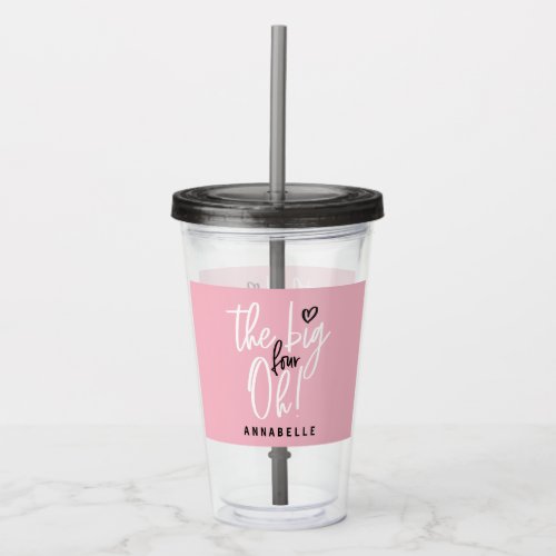 The big four oh 40th birthday party favor gift acrylic tumbler