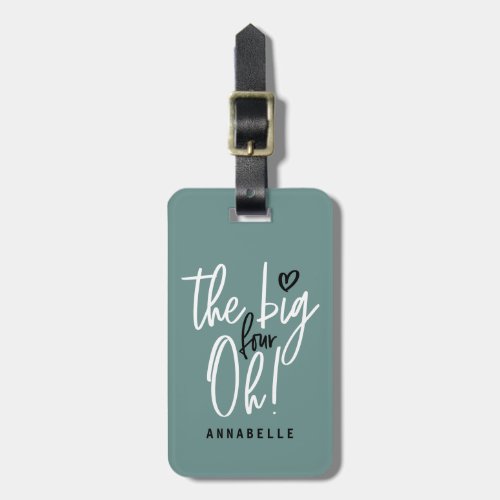 The big four oh 40th birthday party favor teal luggage tag
