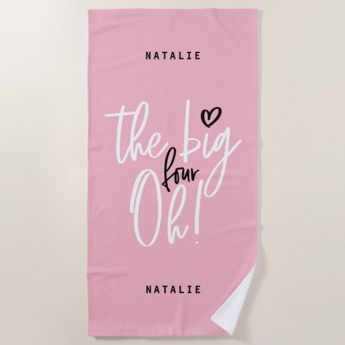The big four oh 40th birthday party pink girly beach towel