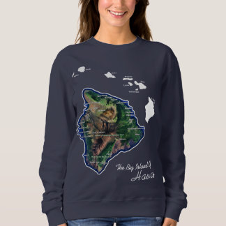 The Big Island Of Hawaii With Hawaiian Islands Sweatshirt