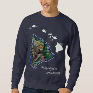 The Big Island Of Hawaii With Hawaiian Islands Sweatshirt