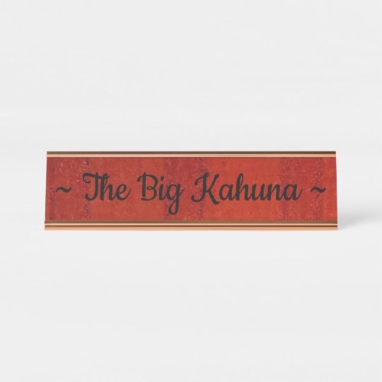 The Big Kahuna Desk Nameplate Zazzle Com