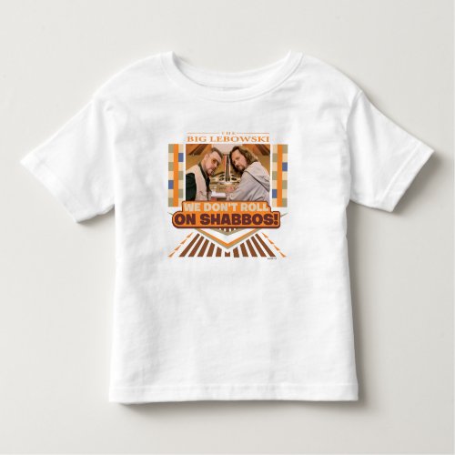 The Big Lebowski We Dont Roll on Shabbos Toddler T_shirt