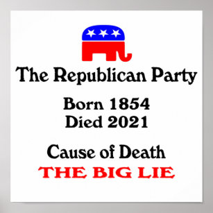 The Big Lie: Republican Party Cause Of Death Poste Poster