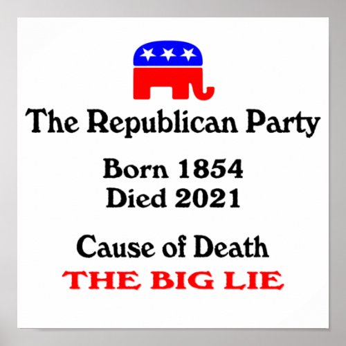 The Big Lie Republican Party Cause Of Death Poste Poster