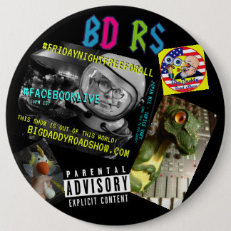 The BIG ONE - 6" BDRS Button