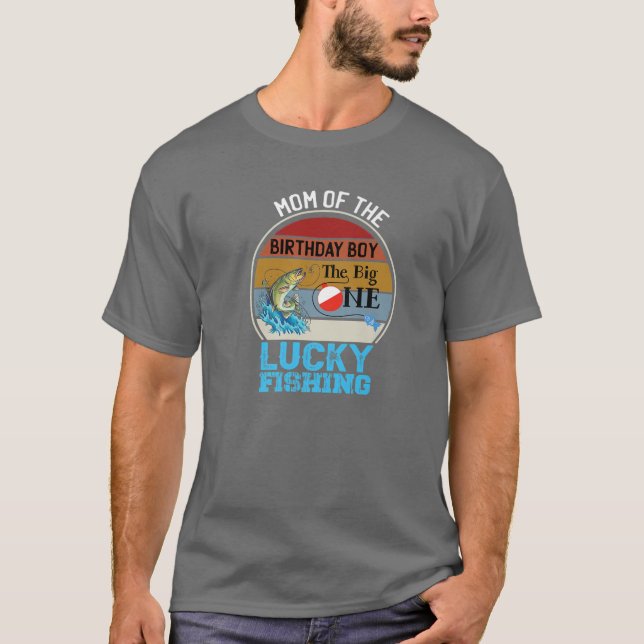 The Big One Birthday Theme Fishing Mom Of The Birt T-Shirt (Front)