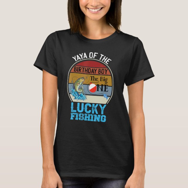 The Big One Birthday Theme Fishing Yaya Of The Bir T-Shirt (Front)