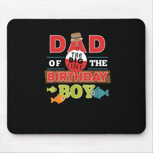 The Big One Fishing Dad Of The Birthday Boy Mouse Pad