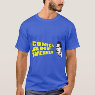 The Big Picture COMICS ARE WEIRD T-Shirt