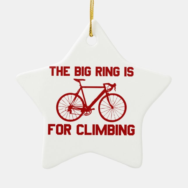 The Big Ring Is For Climbing Ceramic Ornament (Front)