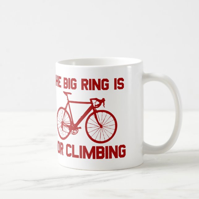 The Big Ring Is For Climbing Coffee Mug (Right)