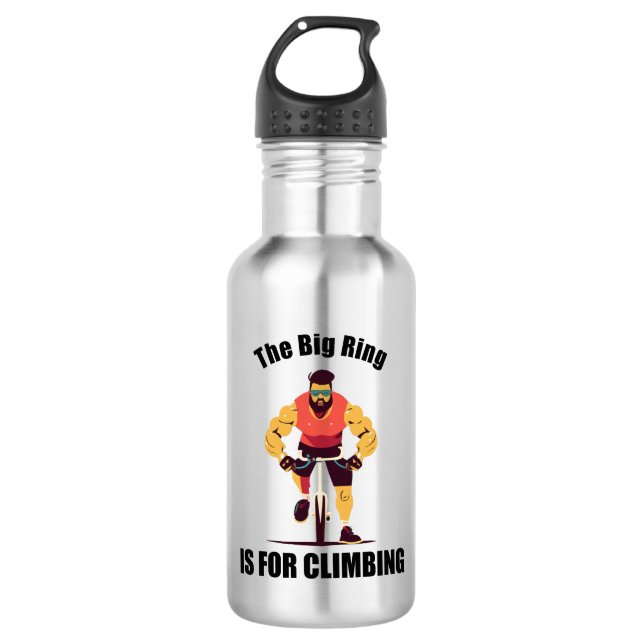 The Big Ring Is For Climbing Cycling Stainless Steel Water Bottle (Front)