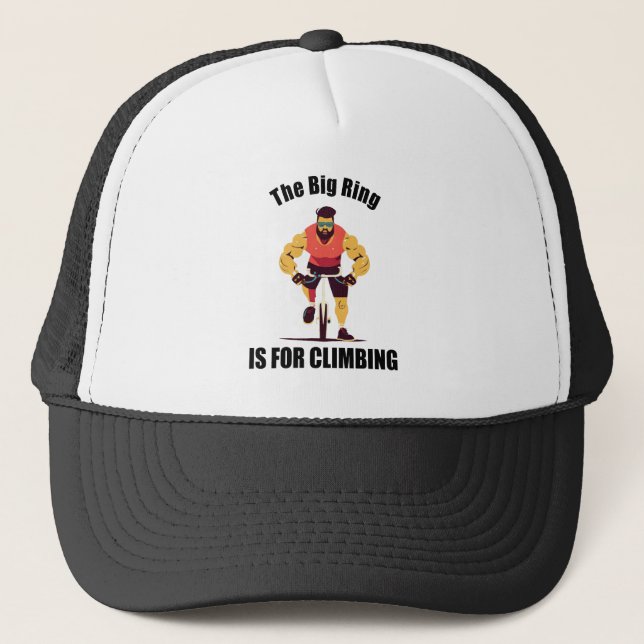 The Big Ring Is For Climbing Cycling Trucker Hat (Front)