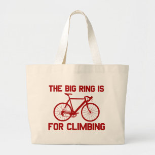 The Big Ring Is For Climbing Large Tote Bag
