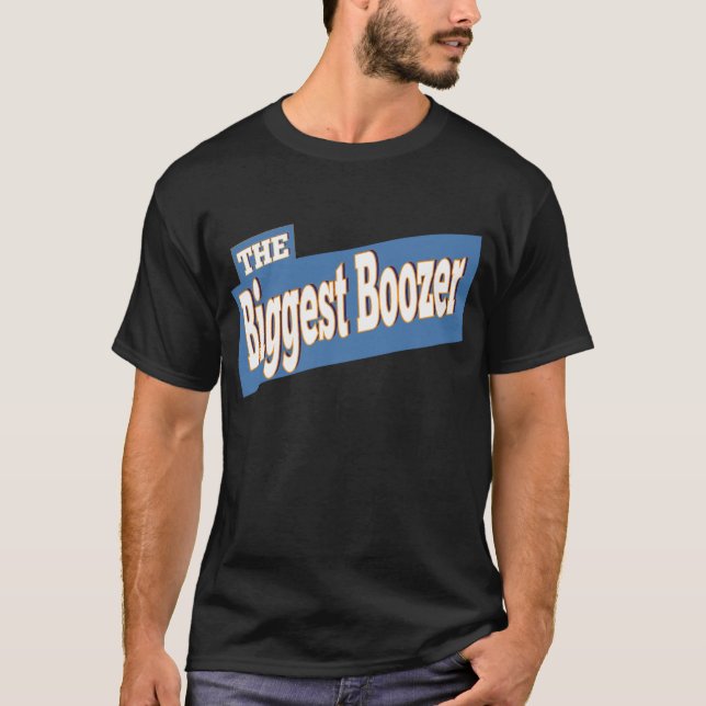 The Biggest Boozer T-Shirt (Front)