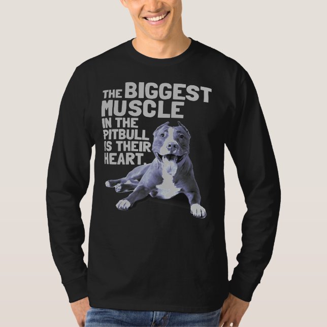 The Biggest Muscle In The Pit Bull Is Their Heart T-Shirt (Front)