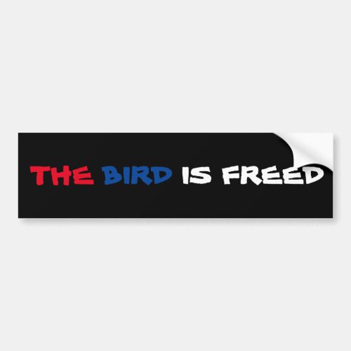The Bird is Freed Social Media Humor Bumper Sticker