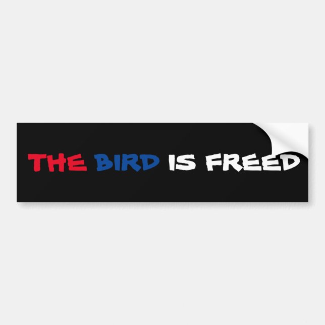 The Bird is Freed Social Media Humor Bumper Sticker (Front)