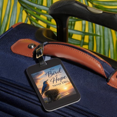 The Bird of Hope Never Dies Luggage Tag