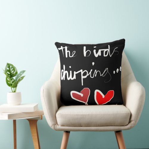 The Birdâs Chirping _ Black White Red Throw Pillow