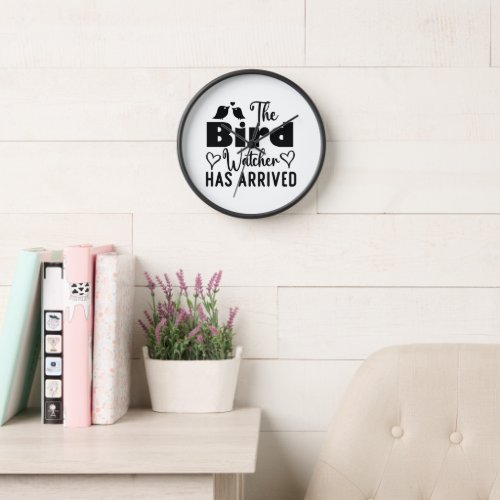 The Bird Watcher has Arrived Funny Nature Clock