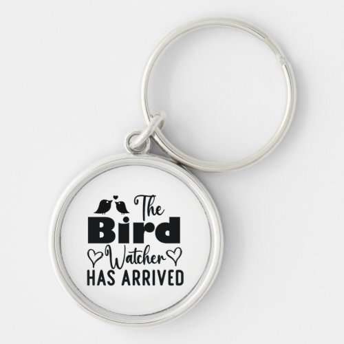 The Bird Watcher has Arrived Funny Nature Keychain