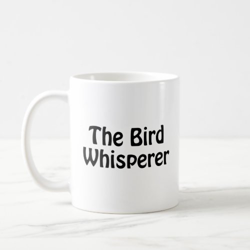 The Bird Whisperer Coffee Mug