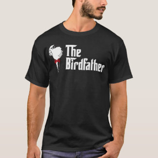 The Birdfather Funny Bird's Dad T-Shirt